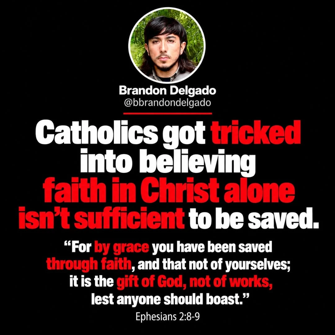 Social-media graphic on a black background: a headshot, the claim that Catholics got tricked into believing faith in Christ alone is not sufficient to be saved, and the text of Ephesians 2:8-9 with several phrases highlighted in red.